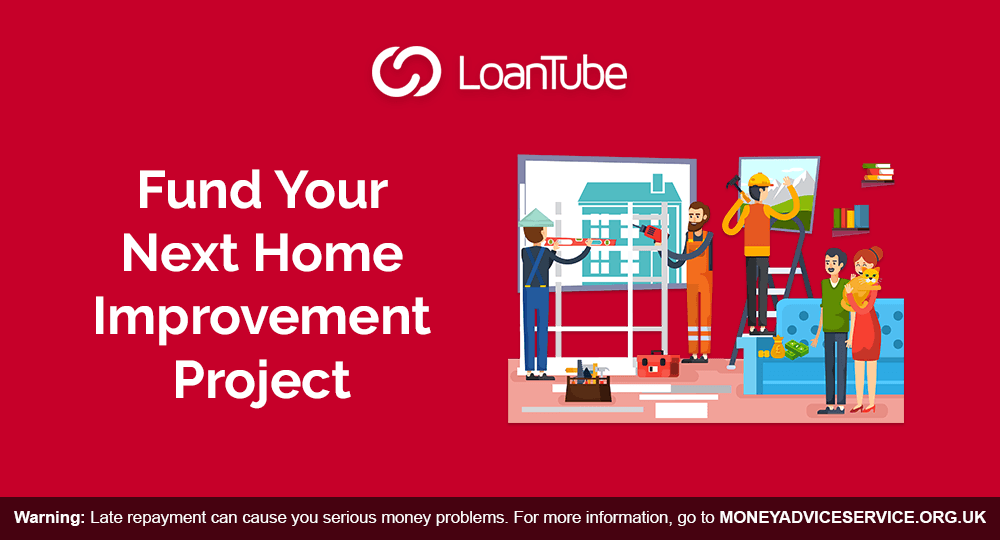 Fund your Home Improvement | Loans | LoanTube