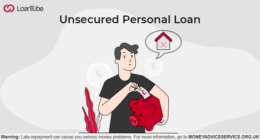 Unsecured Personal Loan | UK | LoanTube