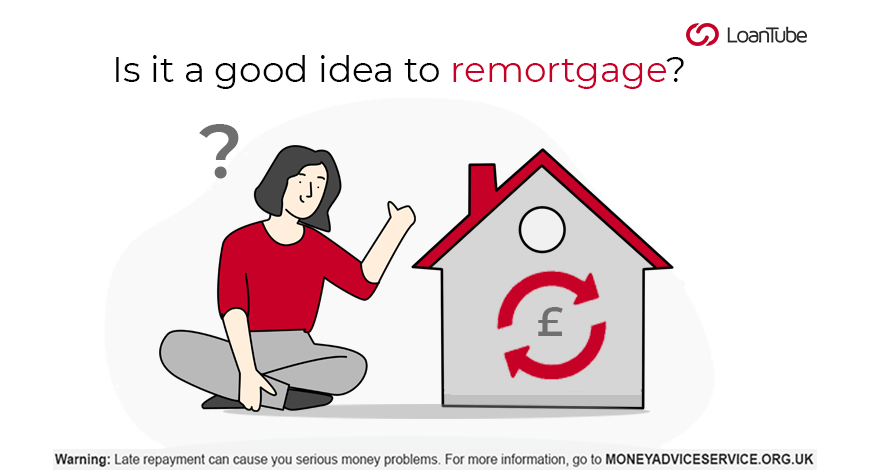 Remortgage | UK | LoanTube