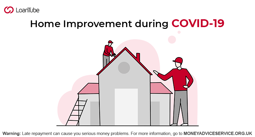 Home Improvement | COVID-19 | UK | LoanTube