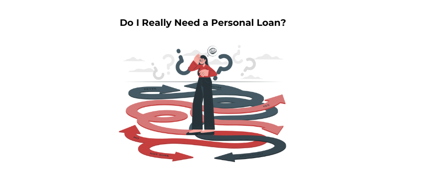 Do I Really Need a Personal Loan?